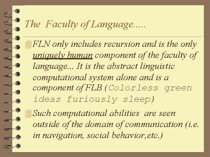 The Faculty of Language. . . 4 FLN only includes recursion and is the