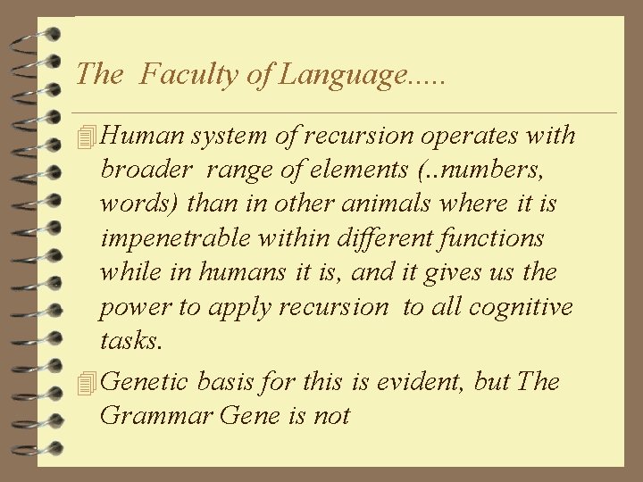 The Faculty of Language. . . 4 Human system of recursion operates with broader