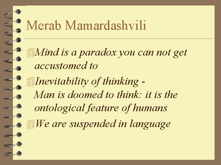 Merab Mamardashvili 4 Mind is a paradox you can not get accustomed to 4