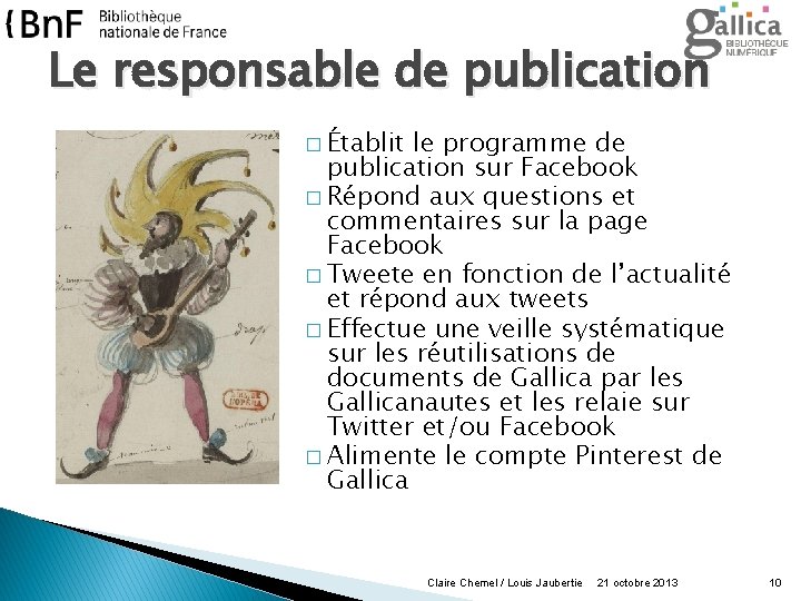 Le responsable de publication � Établit le programme de publication sur Facebook � Répond
