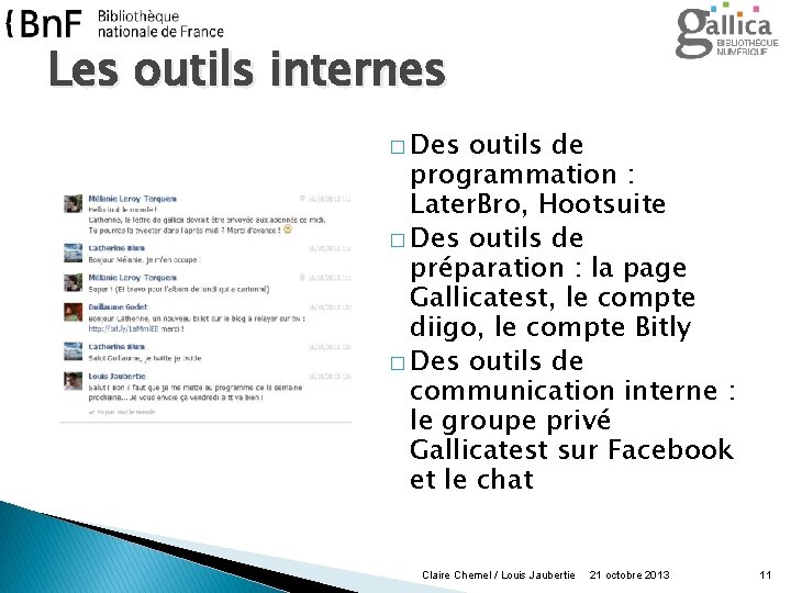 Les outils internes � Des outils de programmation : Later. Bro, Hootsuite � Des