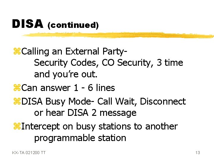 DISA (continued) z. Calling an External Party. Security Codes, CO Security, 3 time and