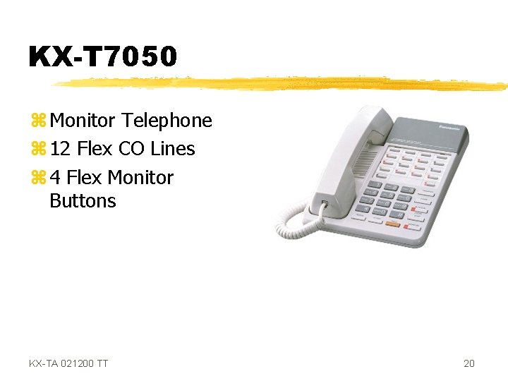KX-T 7050 z Monitor Telephone z 12 Flex CO Lines z 4 Flex Monitor