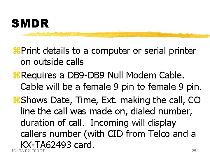 SMDR z. Print details to a computer or serial printer on outside calls z.