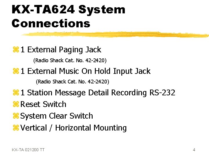 KX-TA 624 System Connections z 1 External Paging Jack (Radio Shack Cat. No. 42