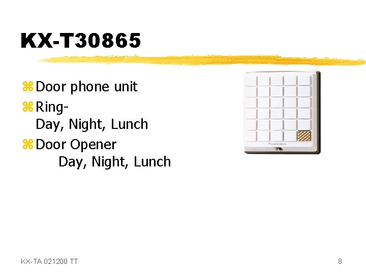 KX-T 30865 z Door phone unit z Ring. Day, Night, Lunch z Door Opener
