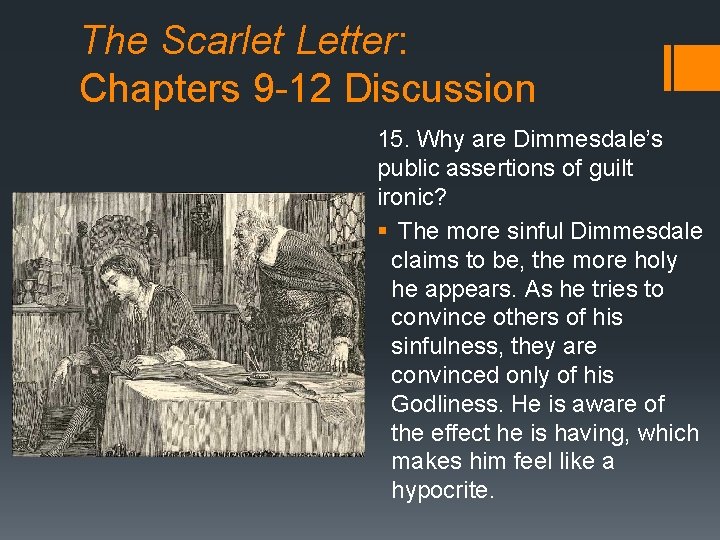 The Scarlet Letter: Chapters 9 -12 Discussion 15. Why are Dimmesdale’s public assertions of