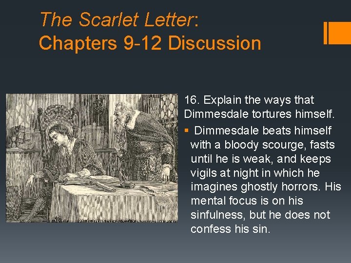 The Scarlet Letter: Chapters 9 -12 Discussion 16. Explain the ways that Dimmesdale tortures