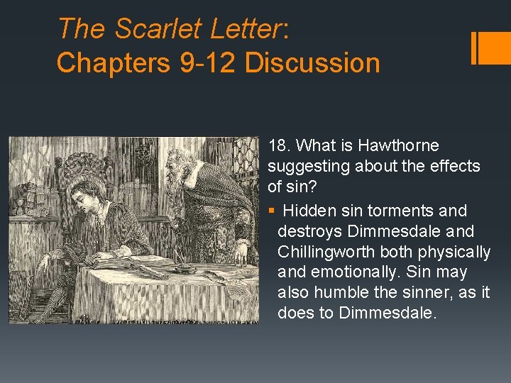 The Scarlet Letter: Chapters 9 -12 Discussion 18. What is Hawthorne suggesting about the