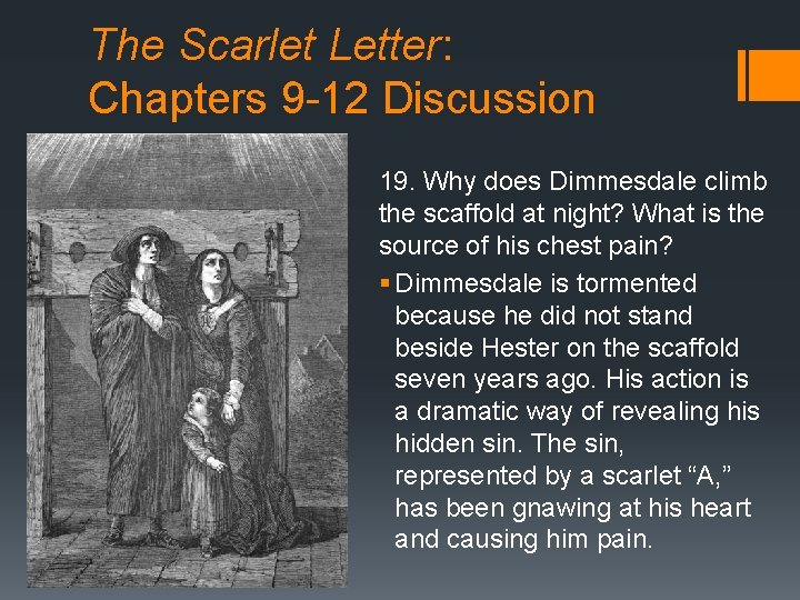 The Scarlet Letter: Chapters 9 -12 Discussion 19. Why does Dimmesdale climb the scaffold