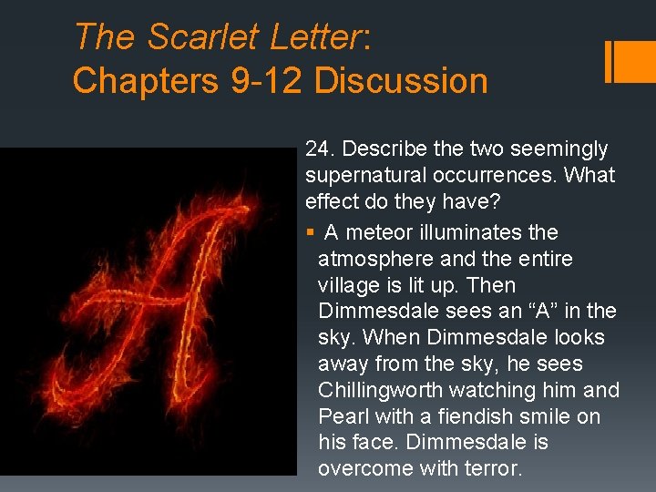 The Scarlet Letter: Chapters 9 -12 Discussion 24. Describe the two seemingly supernatural occurrences.