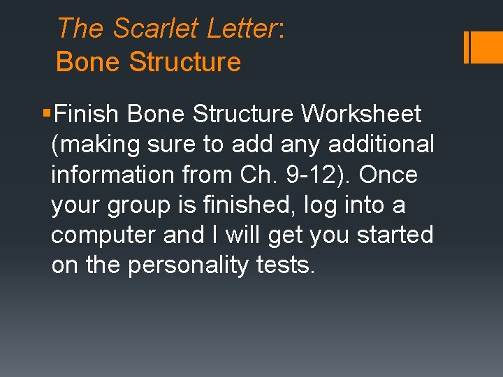 The Scarlet Letter: Bone Structure §Finish Bone Structure Worksheet (making sure to add any
