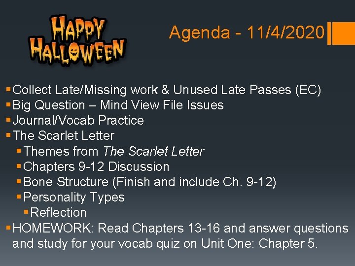 Agenda - 11/4/2020 § Collect Late/Missing work & Unused Late Passes (EC) § Big