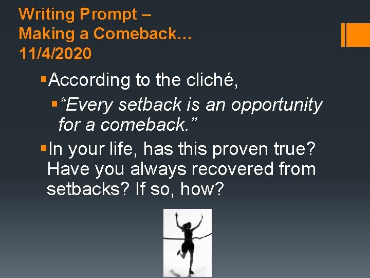 Writing Prompt – Making a Comeback… 11/4/2020 §According to the cliché, §“Every setback is
