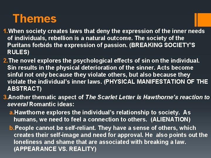 Themes 1. When society creates laws that deny the expression of the inner needs