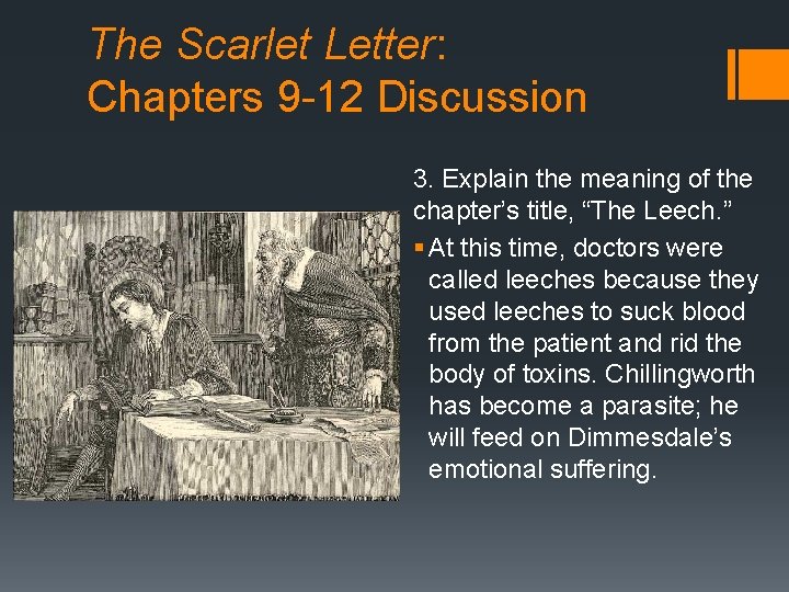 The Scarlet Letter: Chapters 9 -12 Discussion 3. Explain the meaning of the chapter’s