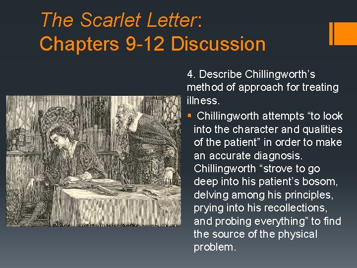 The Scarlet Letter: Chapters 9 -12 Discussion 4. Describe Chillingworth’s method of approach for