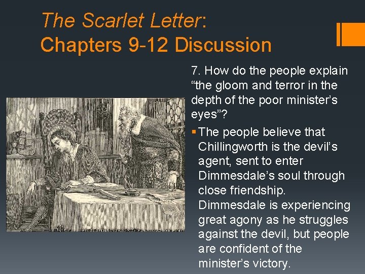 The Scarlet Letter: Chapters 9 -12 Discussion 7. How do the people explain “the