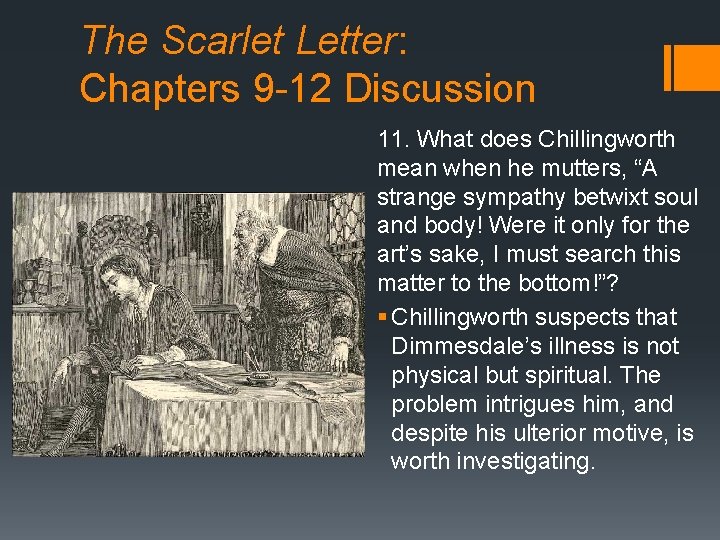 The Scarlet Letter: Chapters 9 -12 Discussion 11. What does Chillingworth mean when he