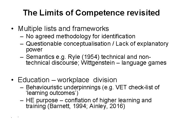 The Limits of Competence revisited • Multiple lists and frameworks – No agreed methodology