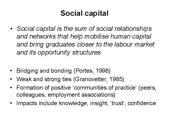 Social capital • Social capital is the sum of social relationships and networks that