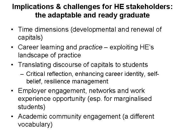 Implications & challenges for HE stakeholders: the adaptable and ready graduate • Time dimensions