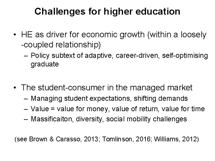 Challenges for higher education • HE as driver for economic growth (within a loosely