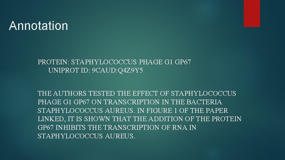 Annotation PROTEIN: STAPHYLOCOCCUS PHAGE G 1 GP 67 UNIPROT ID: 9 CAUD: Q 4