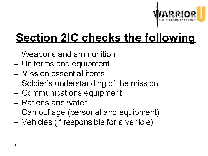 Section 2 IC checks the following – – – – 3 Weapons and ammunition