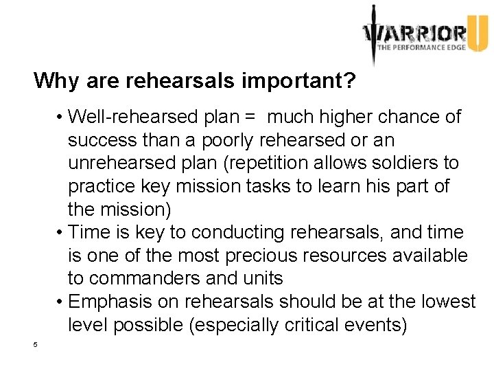 Why are rehearsals important? • Well-rehearsed plan = much higher chance of success than