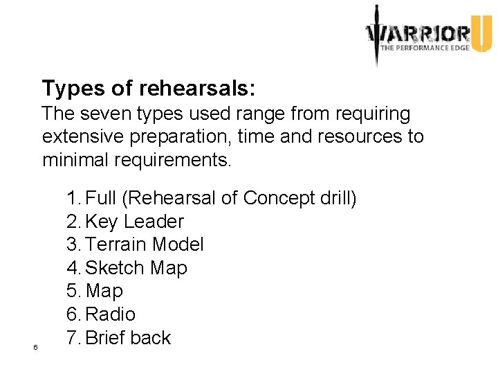 Types of rehearsals: The seven types used range from requiring extensive preparation, time and