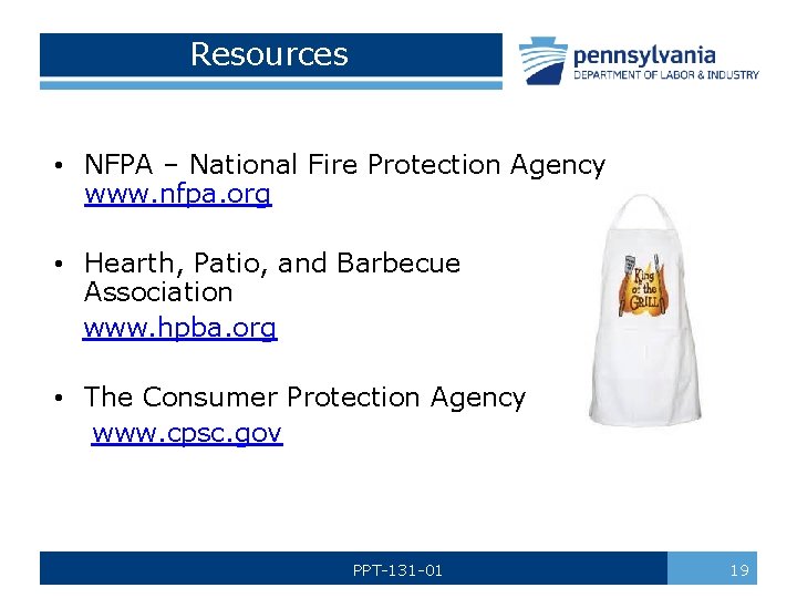 Resources • NFPA – National Fire Protection Agency www. nfpa. org • Hearth, Patio,