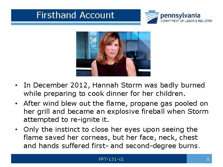 Firsthand Account • In December 2012, Hannah Storm was badly burned while preparing to