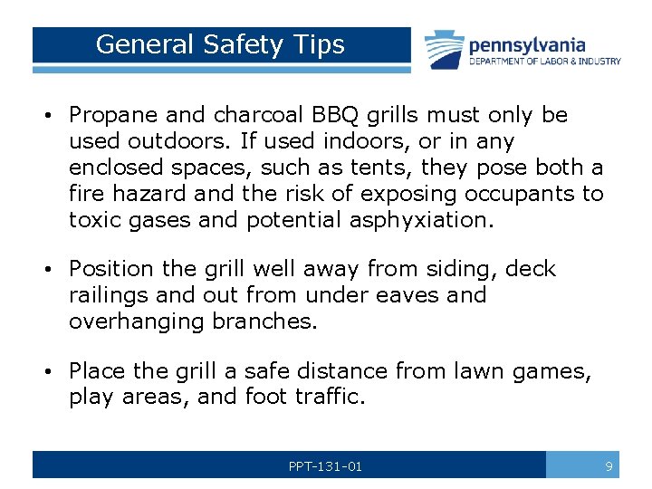 General Safety Tips • Propane and charcoal BBQ grills must only be used outdoors.