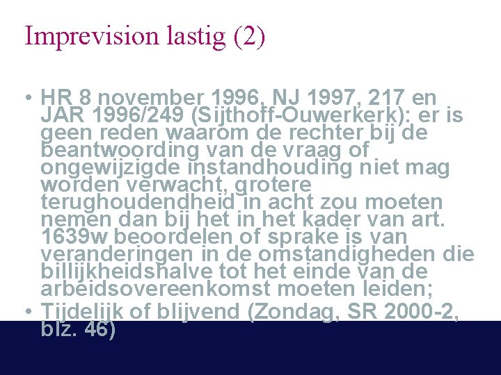 Imprevision lastig (2) • HR 8 november 1996, NJ 1997, 217 en JAR 1996/249