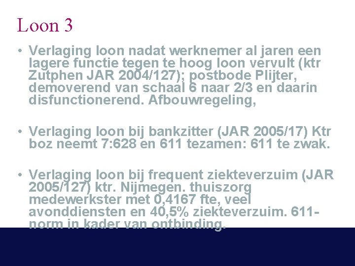 Loon 3 • Verlaging loon nadat werknemer al jaren een lagere functie tegen te