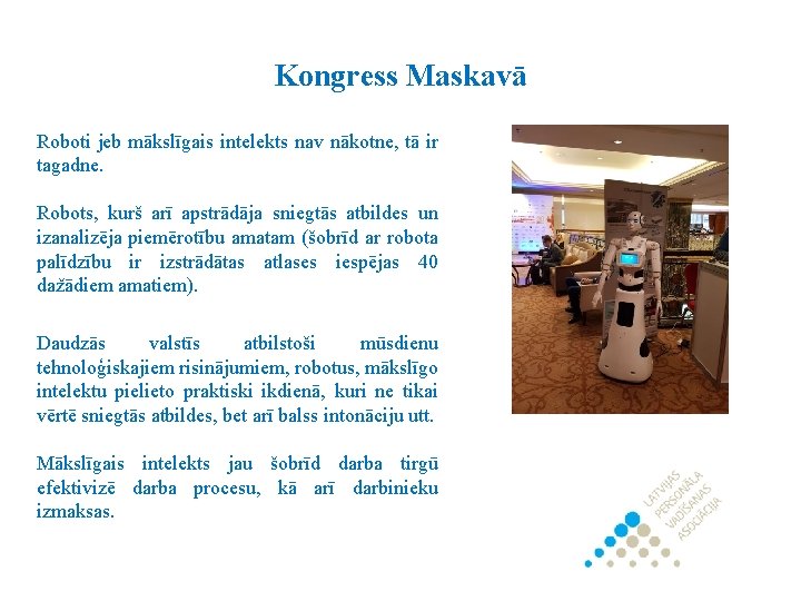 Kongress Maskavā Roboti jeb mākslīgais intelekts nav nākotne, tā ir tagadne. Robots, kurš arī