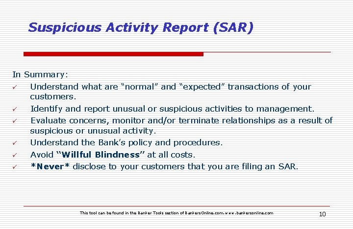 Suspicious Activity Report (SAR) In Summary: ü Understand what are “normal” and “expected” transactions