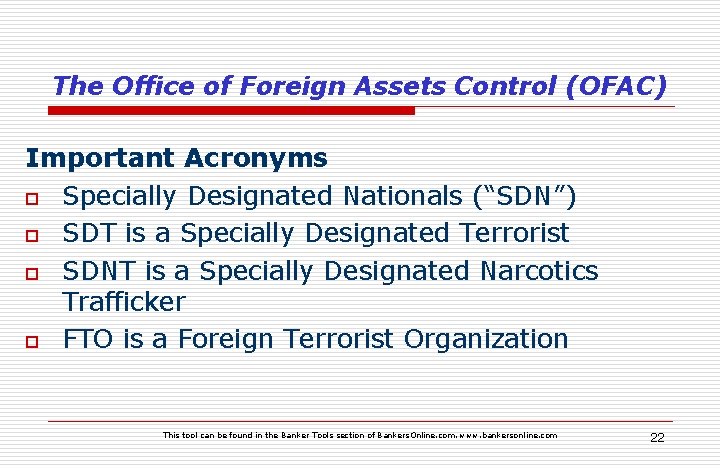 The Office of Foreign Assets Control (OFAC) Important Acronyms o Specially Designated Nationals (“SDN”)