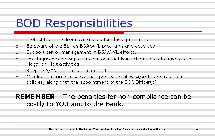 BOD Responsibilities o o o Protect the Bank from being used for illegal purposes.