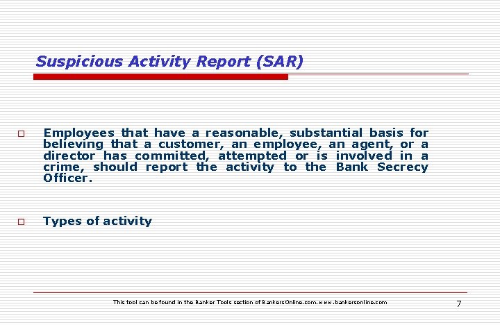 Suspicious Activity Report (SAR) o o Employees that have a reasonable, substantial basis for