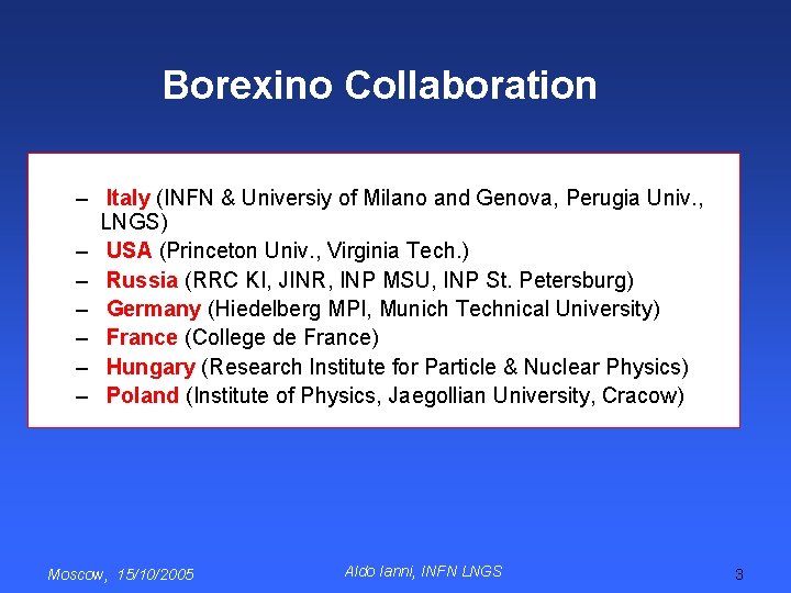 Borexino Collaboration – Italy (INFN & Universiy of Milano and Genova, Perugia Univ. ,