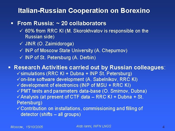 Italian-Russian Cooperation on Borexino § From Russia: ~ 20 collaborators ü 60% from RRC