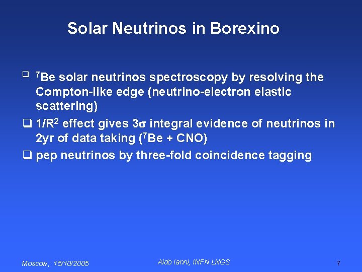 Solar Neutrinos in Borexino q 7 Be solar neutrinos spectroscopy by resolving the Compton-like