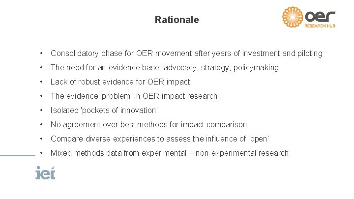 Rationale • Consolidatory phase for OER movement after years of investment and piloting •