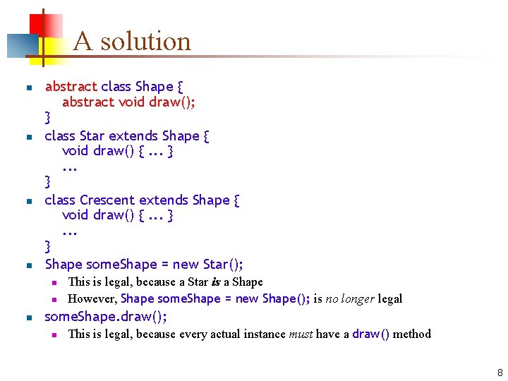 A solution n n abstract class Shape { abstract void draw(); } class Star