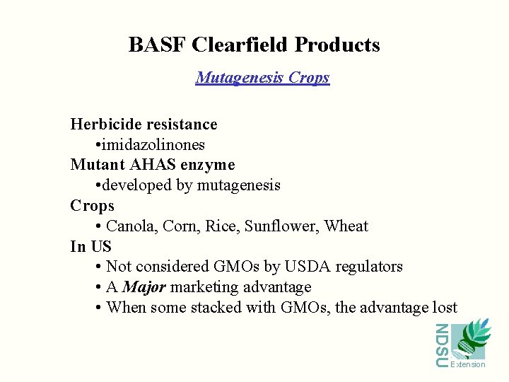 BASF Clearfield Products Mutagenesis Crops Herbicide resistance • imidazolinones Mutant AHAS enzyme • developed