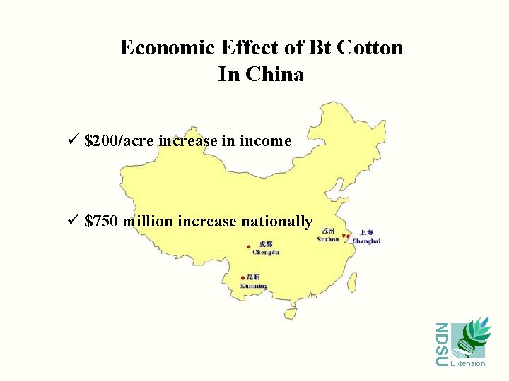 Economic Effect of Bt Cotton In China ü $200/acre increase in income ü $750