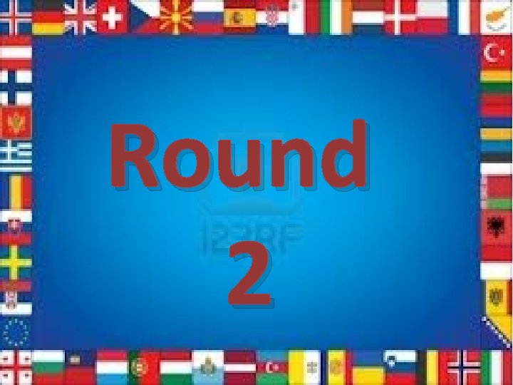 Round 2 