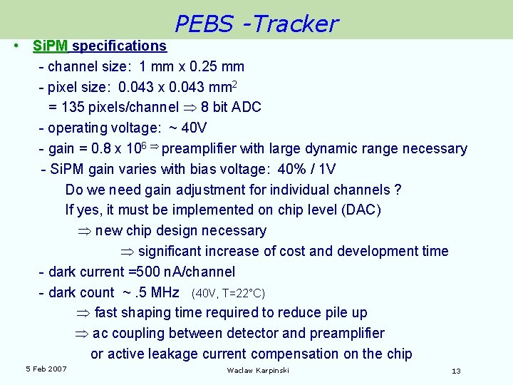 PEBS -Tracker • Si. PM specifications Si. PM - channel size: 1 mm x